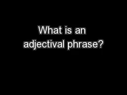 What is an adjectival phrase?