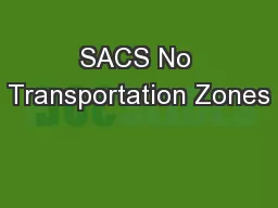 SACS No Transportation Zones