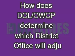 How does DOL/OWCP determine which District Office will adju