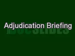 Adjudication Briefing