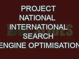  PROJECT  NATIONAL  INTERNATIONAL SEARCH ENGINE OPTIMISATION
