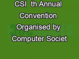 CSI  th Annual Convention Organised by Computer Societ