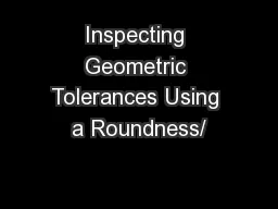 Inspecting Geometric Tolerances Using a Roundness/