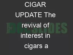 CUBAN CIGAR UPDATE The revival of interest in cigars a