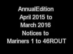 AnnualEdition April 2015 to March 2016 Notices to Mariners 1 to 46ROUT