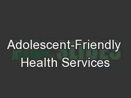 Adolescent-Friendly Health Services