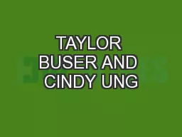 TAYLOR BUSER AND CINDY UNG