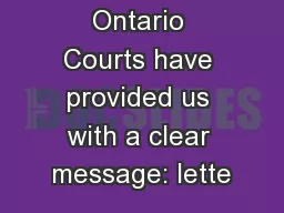 Page 3 The Ontario Courts have provided us with a clear message: lette
