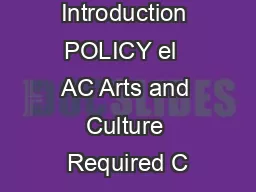 Introduction POLICY el  AC Arts and Culture Required C