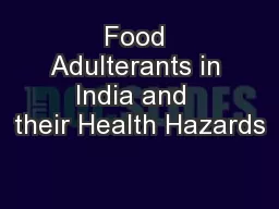 Food Adulterants in India and  their Health Hazards
