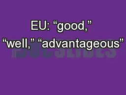 EU: “good,” “well,” “advantageous”