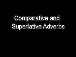 Comparative and Superlative Adverbs