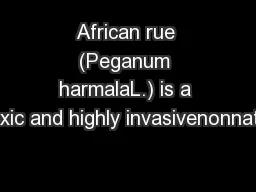 African rue (Peganum harmalaL.) is a toxic and highly invasivenonnativ