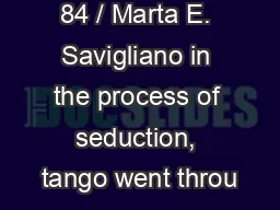 84 / Marta E. Savigliano in the process of seduction, tango went throu