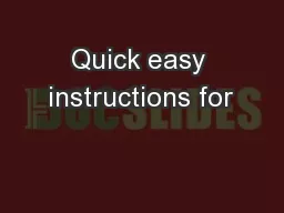 Quick easy instructions for