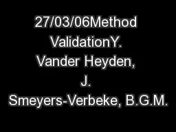 27/03/06Method ValidationY. Vander Heyden, J. Smeyers-Verbeke, B.G.M.