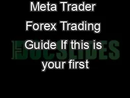 Meta Trader Forex Trading Guide If this is your first