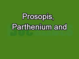 Prosopis, Parthenium and