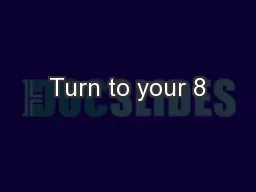 Turn to your 8