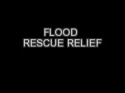 FLOOD RESCUE RELIEF