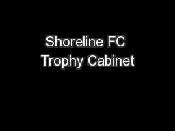 Shoreline FC Trophy Cabinet