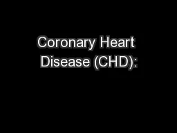 Coronary Heart Disease (CHD):