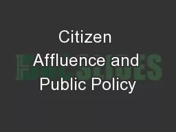Citizen Affluence and Public Policy