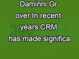 Daminni Gr over In recent years CRM has made significa