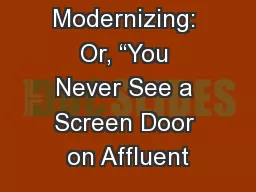 Modernizing: Or, “You Never See a Screen Door on Affluent