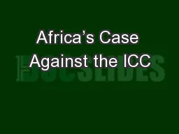 Africa’s Case Against the ICC