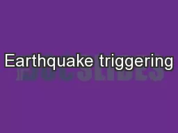 Earthquake triggering
