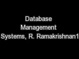 Database Management Systems, R. Ramakrishnan1