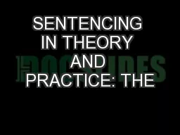 SENTENCING IN THEORY AND PRACTICE: THE