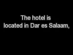 The hotel is located in Dar es Salaam,