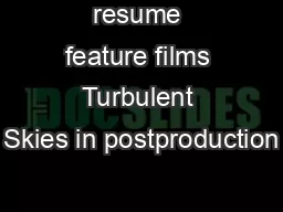 resume feature films Turbulent Skies in postproduction