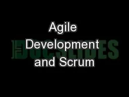 Agile Development and Scrum