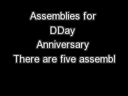 Assemblies for DDay Anniversary There are five assembl