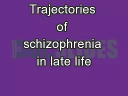 Trajectories of schizophrenia in late life