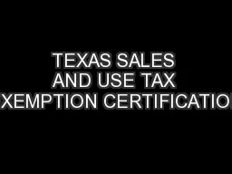 TEXAS SALES AND USE TAX EXEMPTION CERTIFICATION