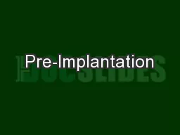 Pre-Implantation