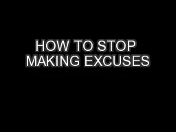 HOW TO STOP MAKING EXCUSES