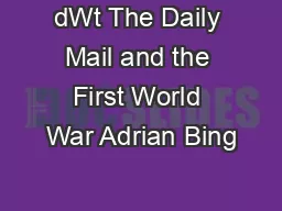 dWt The Daily Mail and the First World War Adrian Bing