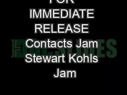 FOR IMMEDIATE RELEASE Contacts Jam Stewart Kohls  Jam