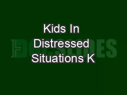 Kids In Distressed Situations K