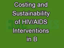 Costing and Sustainability of HIV/AIDS Interventions in B