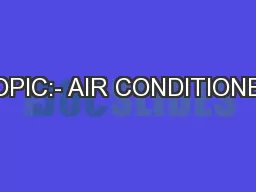 TOPIC:- AIR CONDITIONER