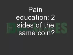 Pain education: 2 sides of the same coin?