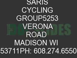 SARIS CYCLING GROUP5253 VERONA ROAD  MADISON WI  53711PH: 608.274.6550