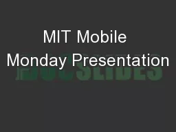 MIT Mobile Monday Presentation