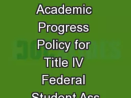 Satisfactory Academic Progress Policy for Title IV Federal Student Ass